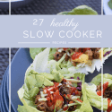 27 Healthy Slow Cooker Recipes