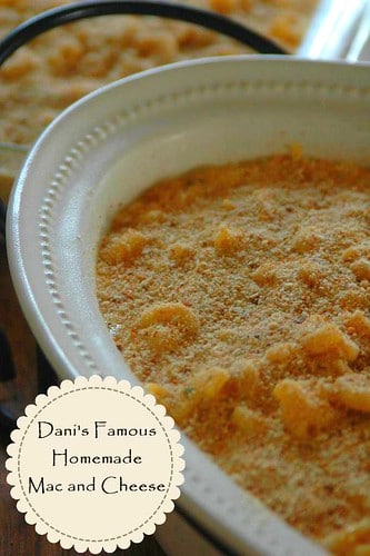 Dani's Famous Homemade Mac and Cheese